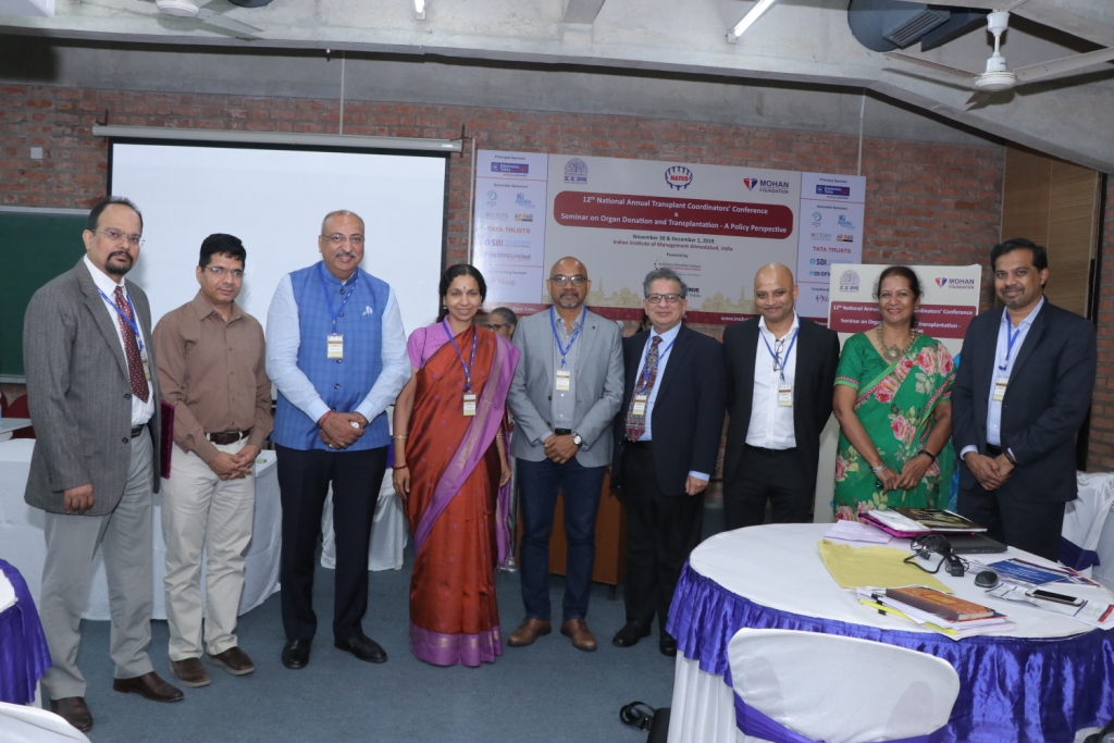 During 12th National Annual Transplant Coordinators’ Conference and Seminar on Organ Donation and Transplantation a Policy Perspective held at Indian Institute of Management Ahmedabad on 30th November and 1st December 2019.